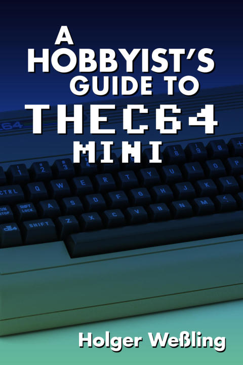 Cover image for book A Hobbyist's Guide to THEC64 Mini