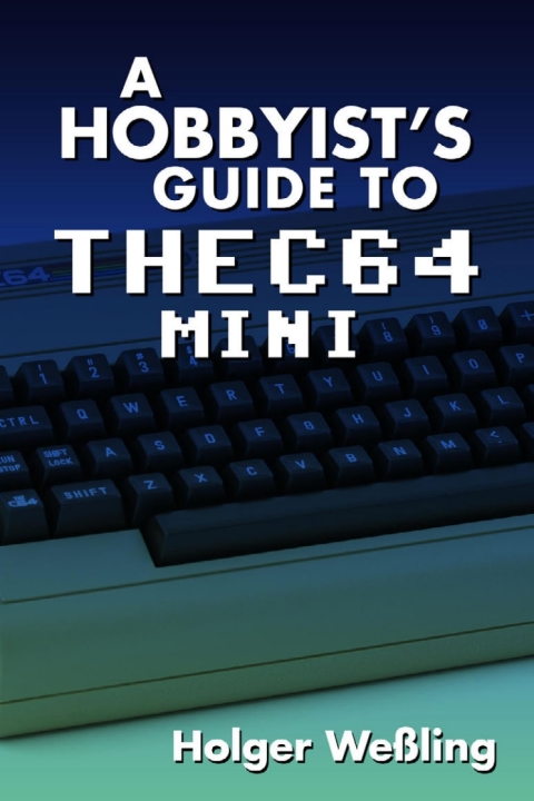 Cover image for book A Hobbyist's Guide to THEC64 Mini