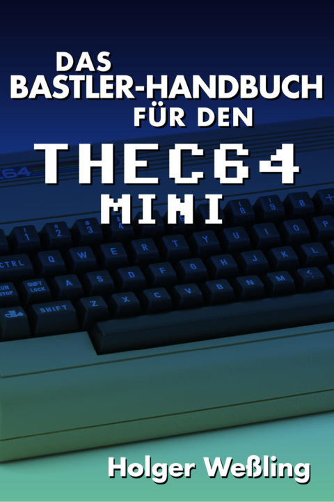 Cover image for book Das Bastler-Handbuch für den THEC64 Mini