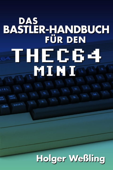 Cover image for book Das Bastler-Handbuch für den THEC64 Mini