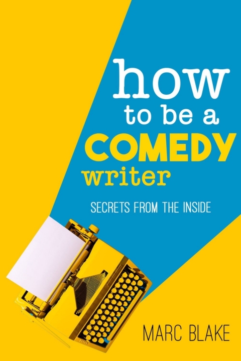 Cover image for book How To Be A Comedy Writer
