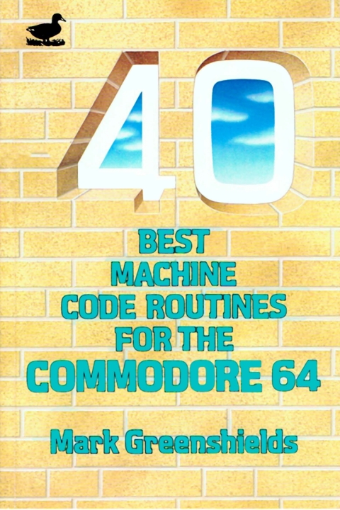 Cover image for book 40 Best Machine Code Routines for the C64