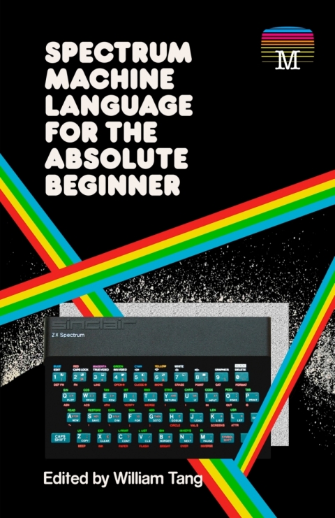 Cover image for book Spectrum Machine Language for the Absolute Beginner