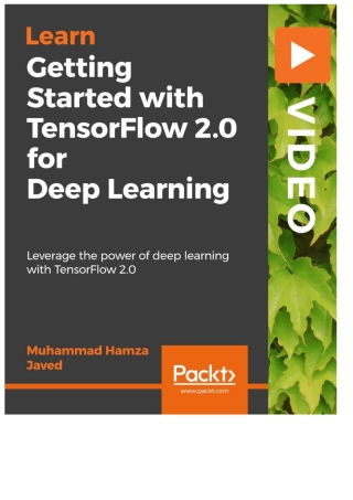 Getting Started with TensorFlow 2.0 for Deep Learning
