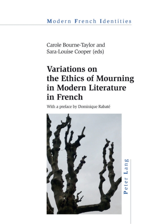 Variations on the Ethics of Mourning in Modern Literature in French 
