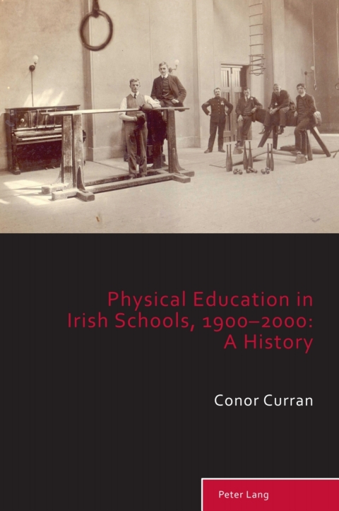 Physical Education in Irish Schools, 1900-2000: A History 