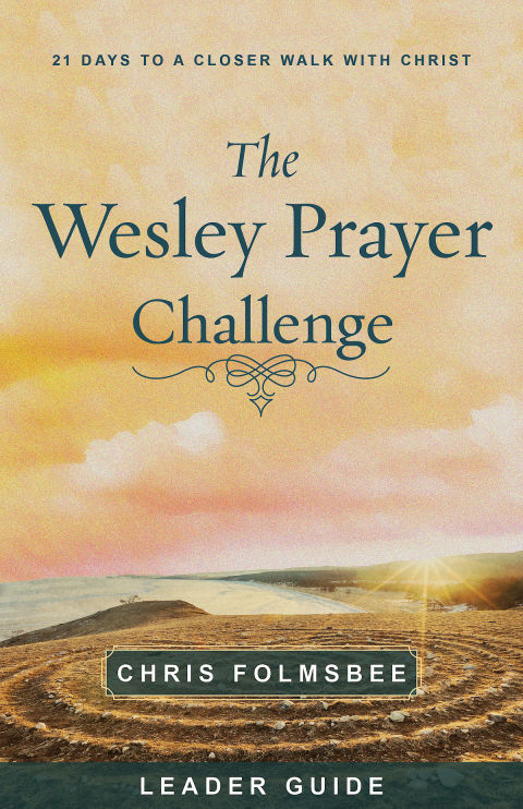 Cover image for book The Wesley Prayer Challenge Leader Guide