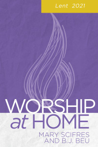 صورة الغلاف: Worship at Home: Lent 2021 9781791019037