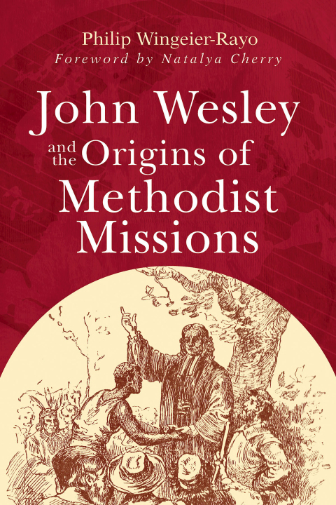 Cover image for book John Wesley and the Origins of Methodist Missions