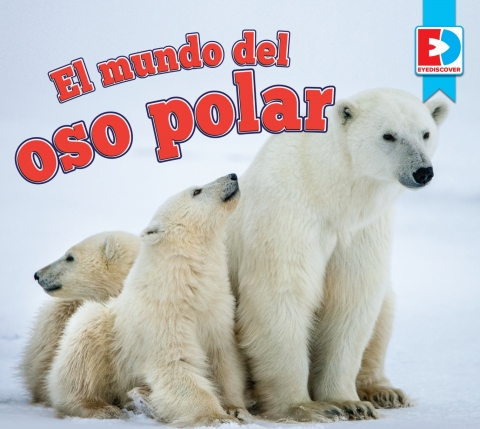 Cover image for book El mundo del oso polar (A Polar Bear’s World)