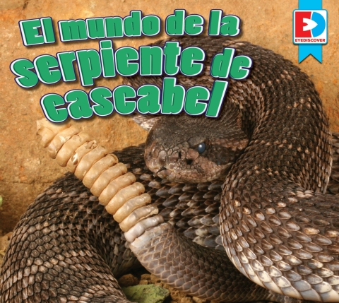 Cover image for book El mundo de la serpiente de cascabel (A Rattlesnake’s World)