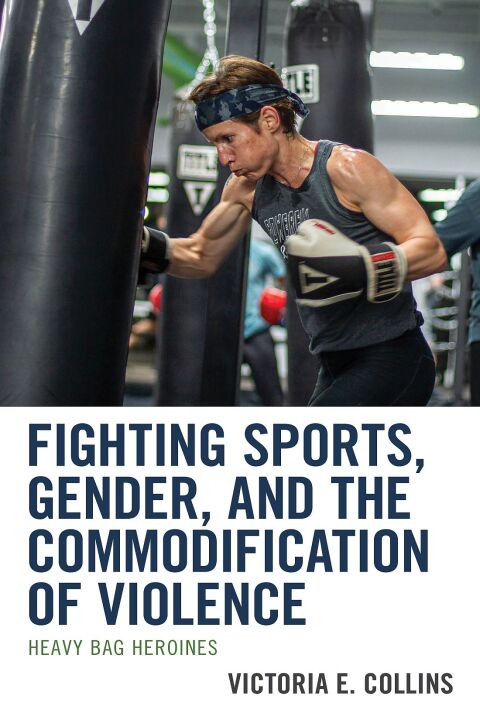 Fighting Sports, Gender, and the Commodification of Violence 
