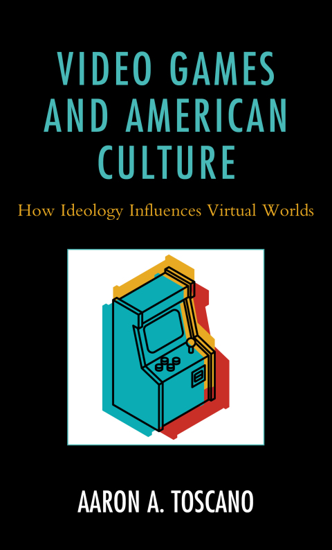Cover image for book Video Games and American Culture