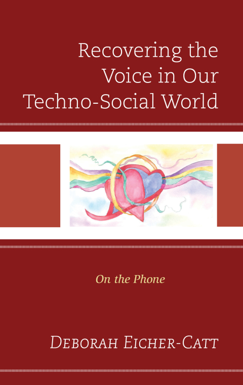 Cover image for book Recovering the Voice in Our Techno-Social World