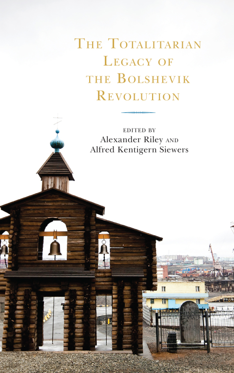 Cover image for book The Totalitarian Legacy of the Bolshevik Revolution