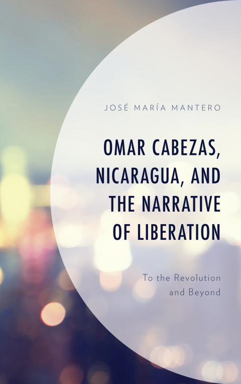 Cover image for book Omar Cabezas, Nicaragua, and the Narrative of Liberation