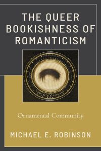 Cover image: The Queer Bookishness of Romanticism 9781793607935