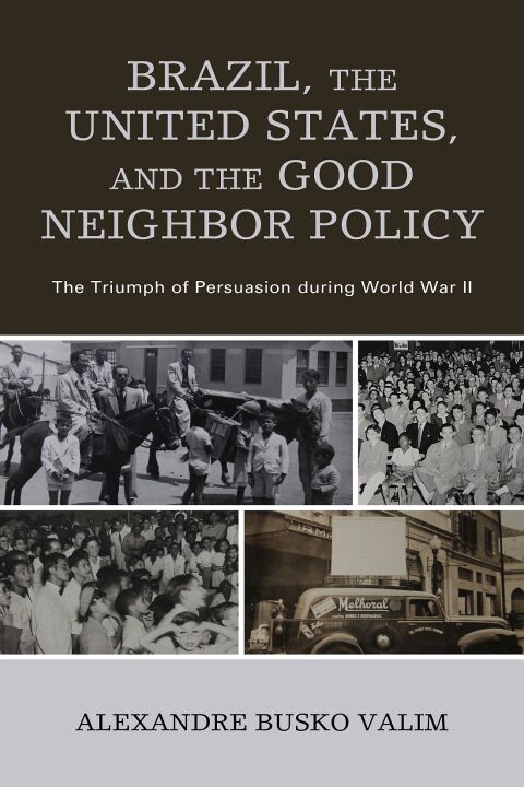 Cover image for book Brazil, the United States, and the Good Neighbor Policy