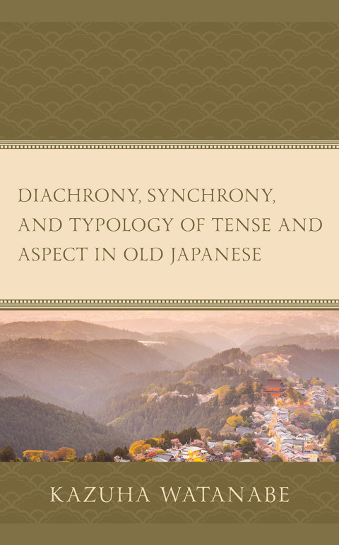 Cover image for book Diachrony, Synchrony, and Typology of Tense and Aspect in Old Japanese