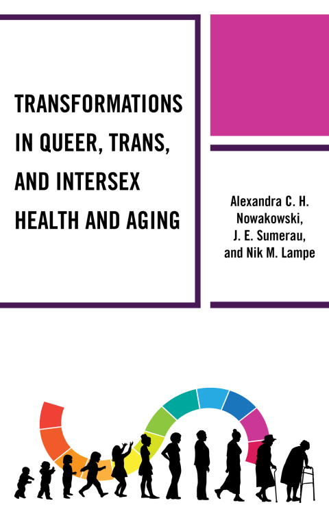 Transformations in Queer, Trans, and Intersex Health and Aging 