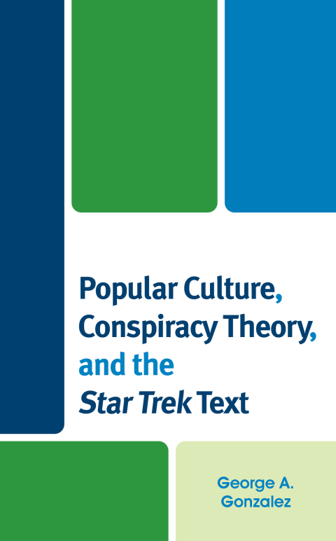 Cover image for book Popular Culture, Conspiracy Theory, and the Star Trek Text