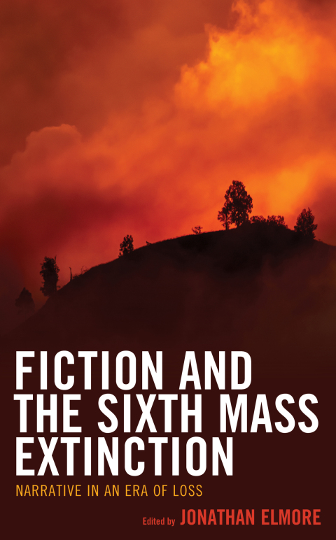 Cover image for book Fiction and the Sixth Mass Extinction