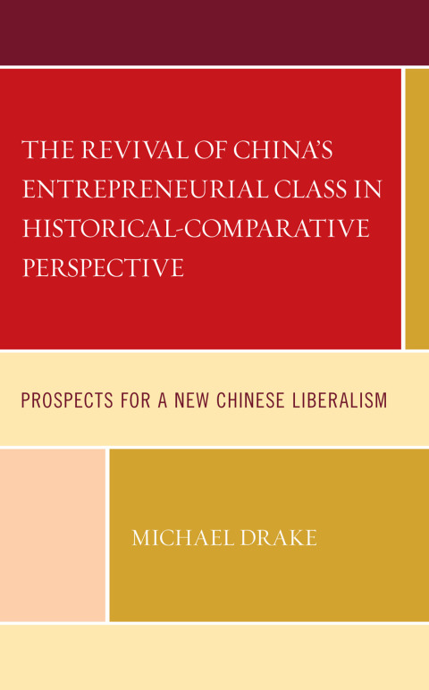 Cover image for book The Revival of China's Entrepreneurial Class in Historical-Comparative Perspective