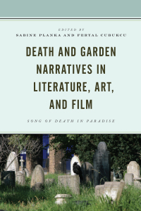 Cover image: Death and Garden Narratives in Literature, Art, and Film 9781793625885