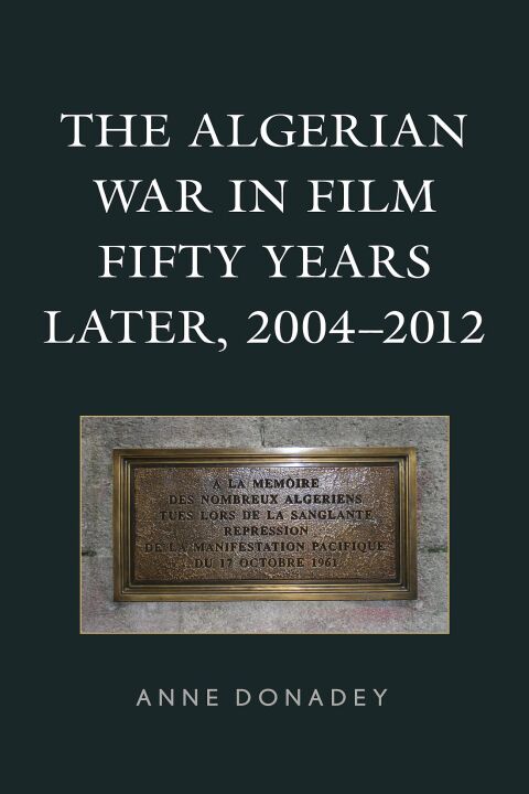 Algerian War in Film Fifty Years Later, 2004â2012 