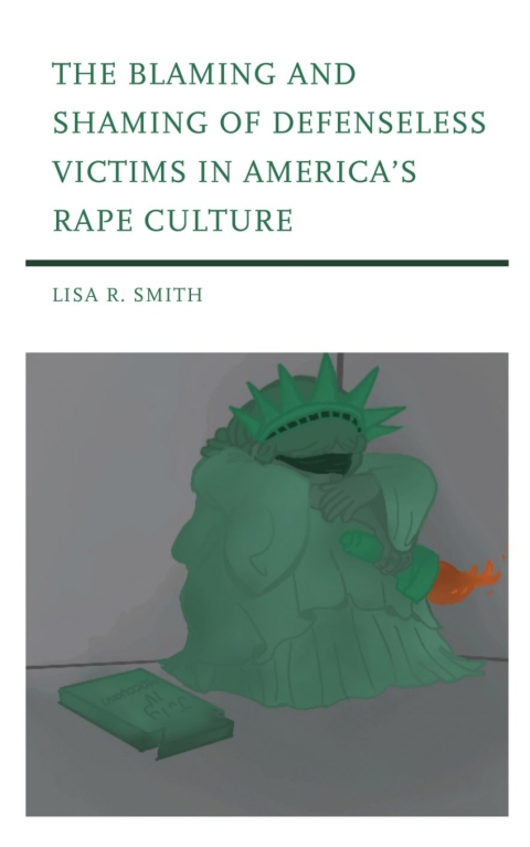 Blaming and Shaming of Defenseless Victims in America's Rape Culture 