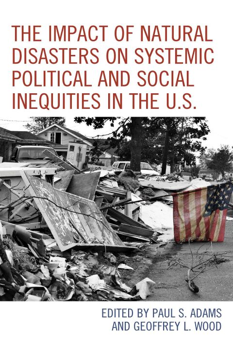 Impact of Natural Disasters on Systemic Political and Social Inequities in the U.S. 