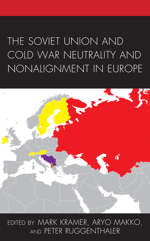Cover image for book The Soviet Union and Cold War Neutrality and Nonalignment in Europe