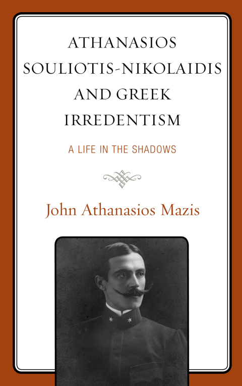 Cover image for book Athanasios Souliotis-Nikolaidis and Greek Irredentism