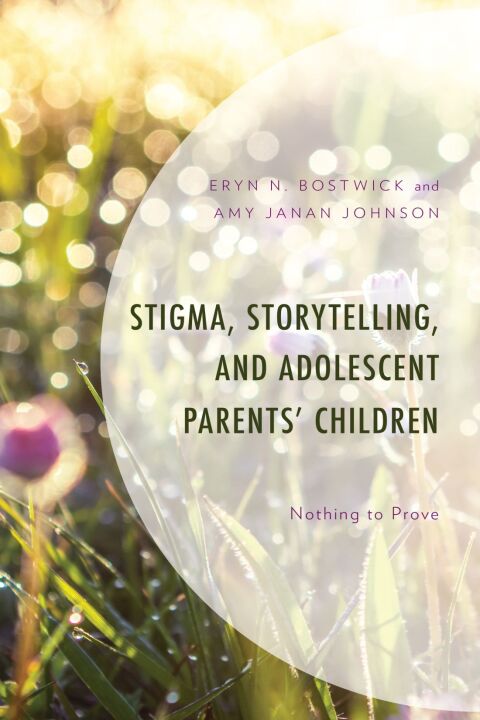 Cover image for book Stigma, Storytelling, and Adolescent Parents' Children
