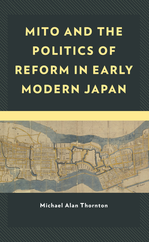 Cover image for book Mito and the Politics of Reform in Early Modern Japan