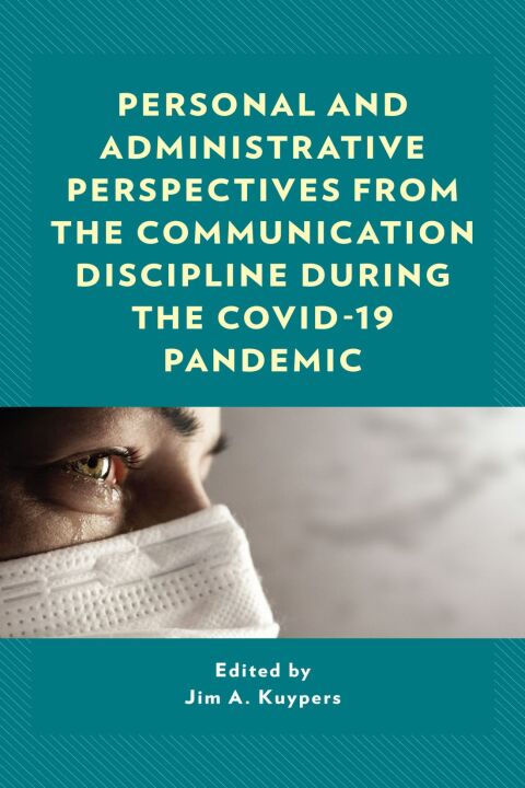 Cover image for book Personal and Administrative Perspectives from the Communication Discipline during the COVID-19 Pandemic