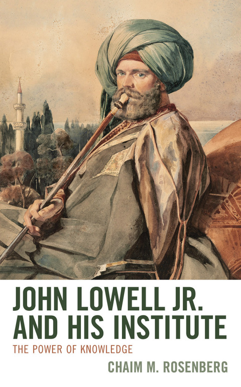 Cover image for book John Lowell Jr. and His Institute