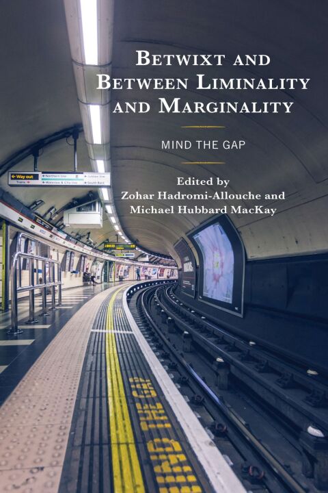 Cover image for book Betwixt and Between Liminality and Marginality