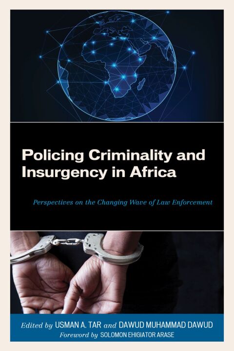 Policing Criminality and Insurgency in Africa 
