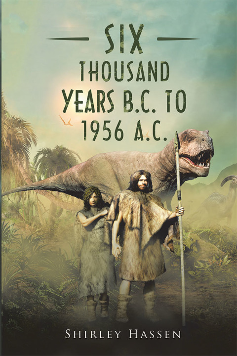 Cover image for book Six Thousand Years B.C. to 1956 A.C.