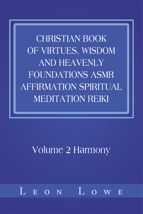 Cover image for book Christian Book of Virtues, Wisdom and Heavenly Foundations Asmr Affirmation Spiritual Meditation Reiki