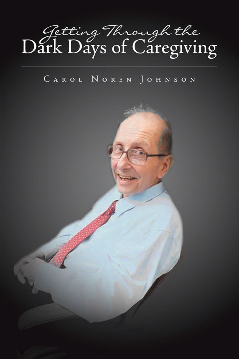 Cover image for book Getting Through the Dark Days of Caregiving