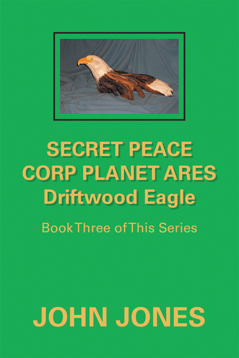 Cover image for book Secret Peace Corp Planet Ares Driftwood Eagle
