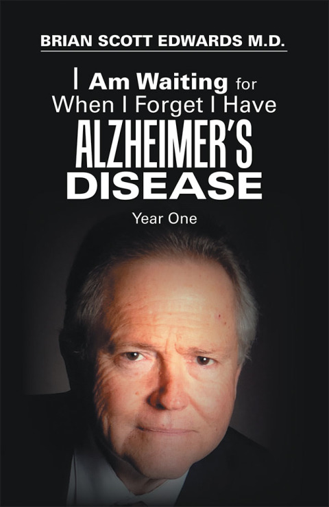 Cover image for book I Am Waiting for When I Forget I Have Alzheimer’s Disease