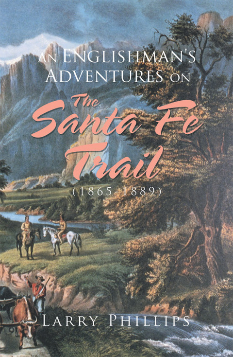 Cover image for book An Englishman’s Adventures on the Santa Fe Trail (1865–1889)