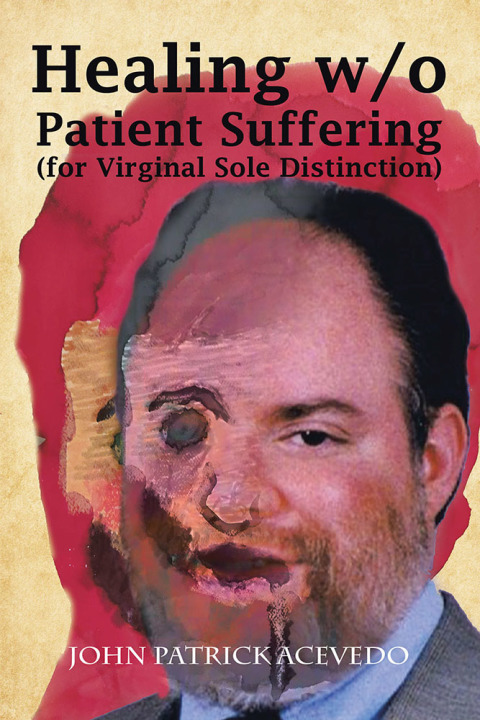 Cover image for book Healing W/O Patient Suffering (For Virginal Sole Distinction)