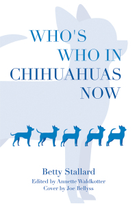 Cover image: Who’s Who in Chihuahuas Now 9781796026085