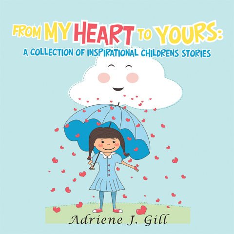 Cover image for book From My Heart to Yours: a Collection of Inspirational Childrens Stories