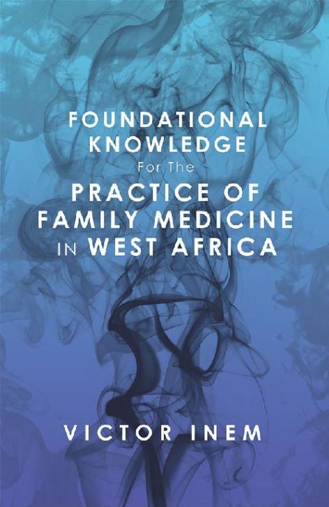 Cover image for book Foundational Knowledge  for the  Practice of Family Medicine in West Africa