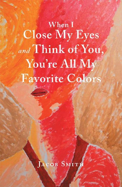 Cover image for book When I Close My Eyes and Think of You, You’Re All My Favorite Colors